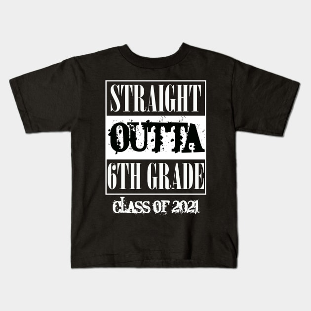 Straight outta 6th Grade class of 2021 Kids T-Shirt by sevalyilmazardal